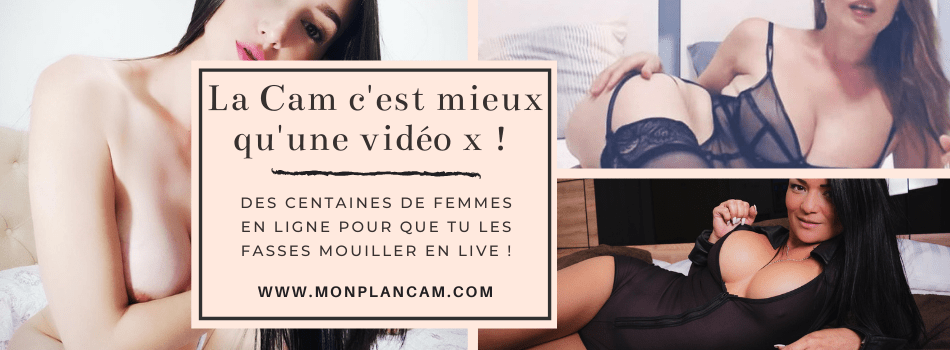 La cam, c'est mieux que les vidéos hot